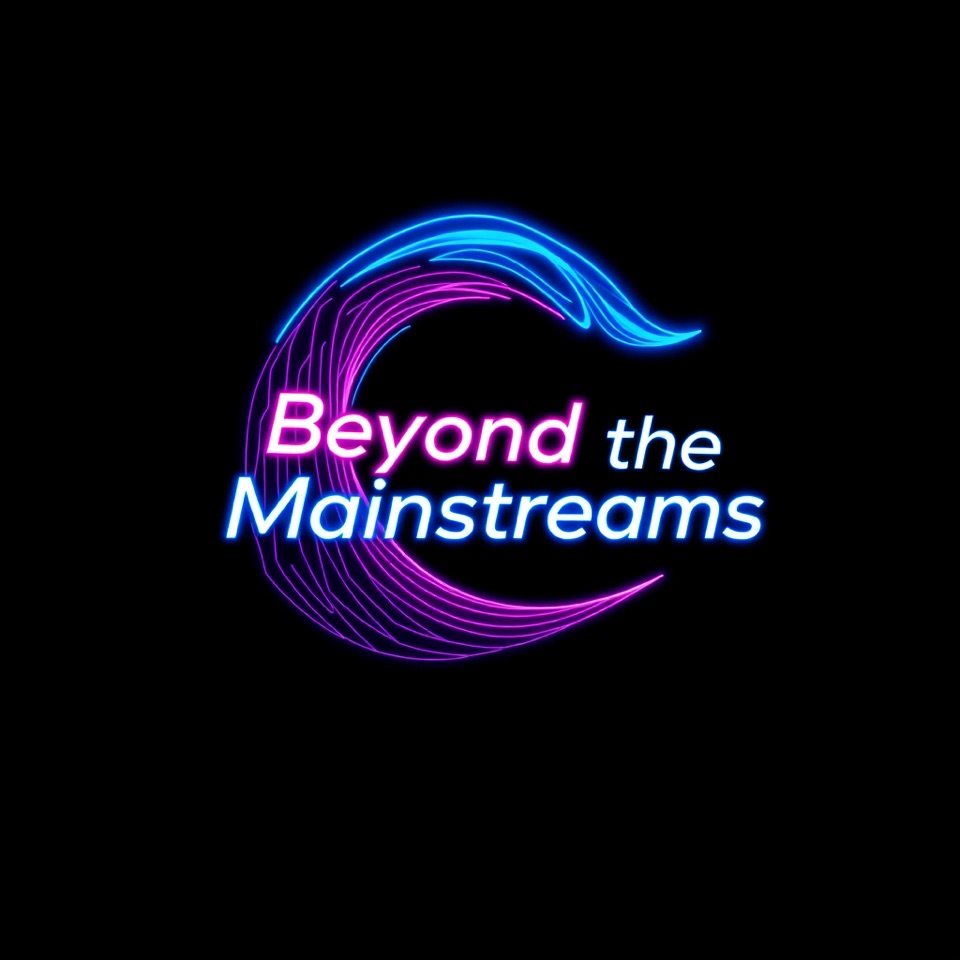 Beyond The Mainstreams