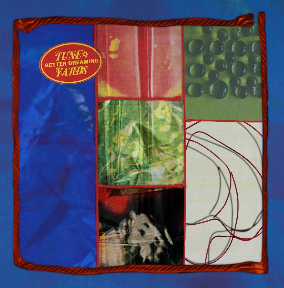 Beyond The Mainstreams Album Review: “Better Dreaming” by&nbsp;Tune-Yards