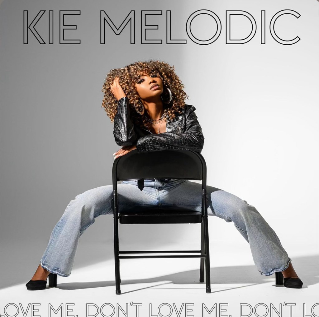 Beyond The Mainstreams Review of Kie Melodic’s latest single, “Don’t Love&nbsp;Me,”
