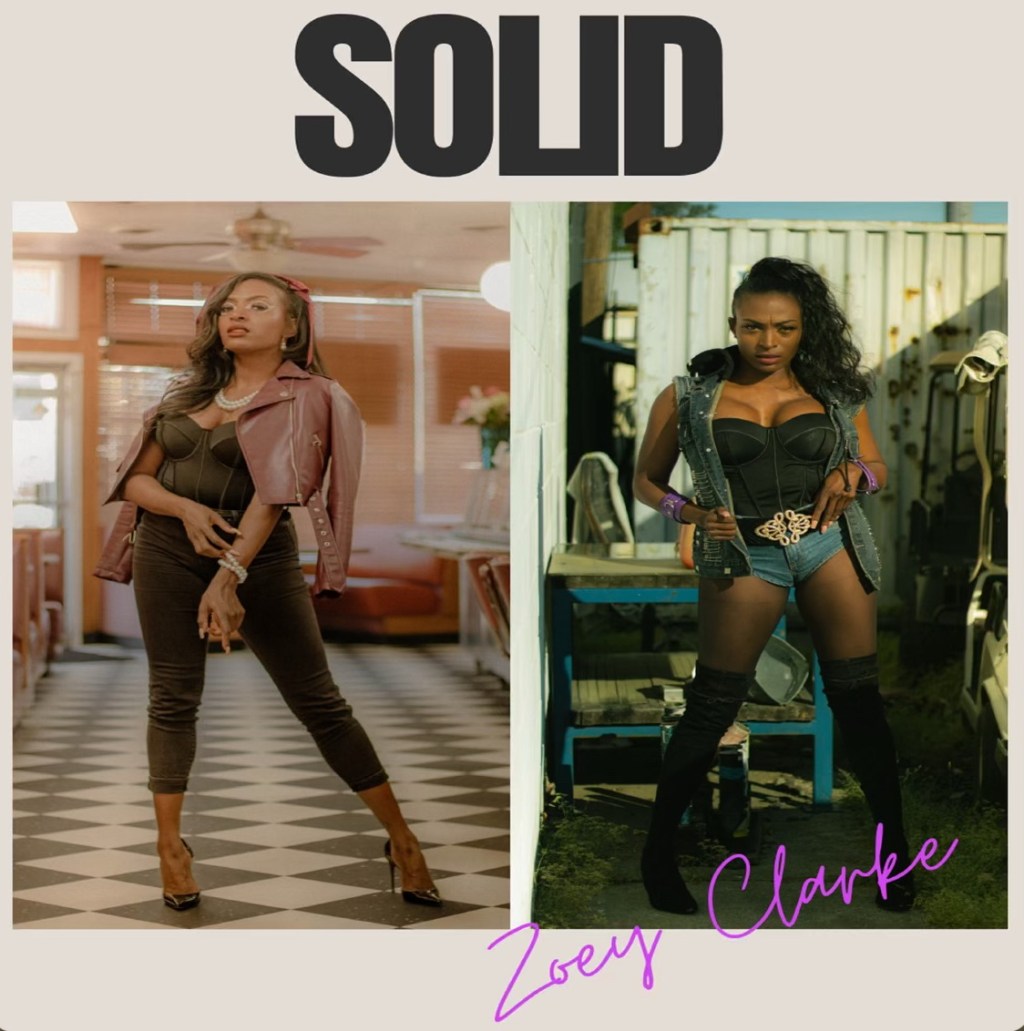 Beyond The Mainstreams Review of Zoey Clarke’s new single&nbsp;“Solid”&nbsp;