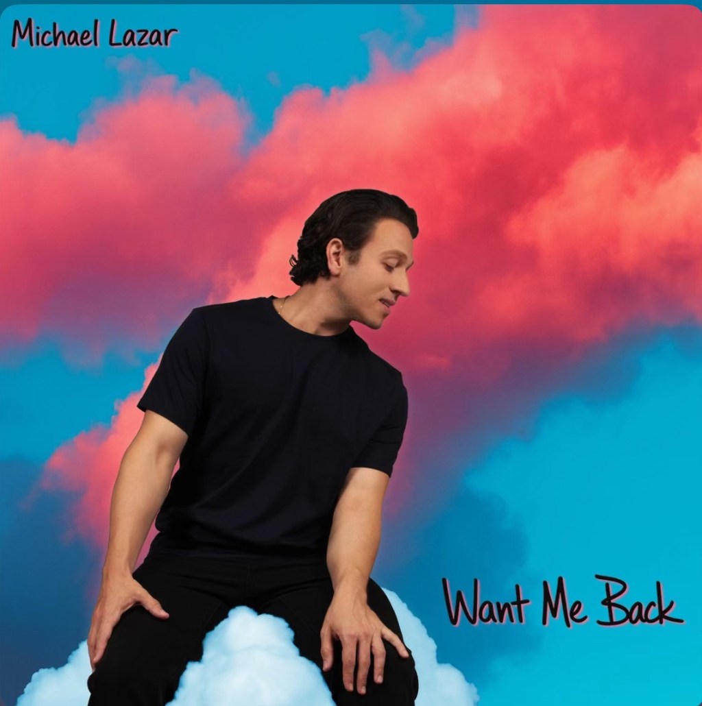 Beyond The Mainstreams Review of the single, “Want Me Back” by Michael&nbsp;Lazar