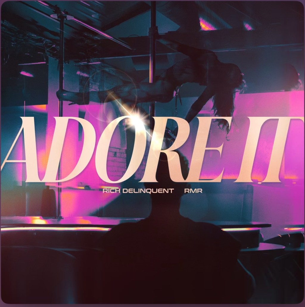 Beyond The Mainstreams Review of  “Adore It” by Rich Delinquent &&nbsp;RMR
