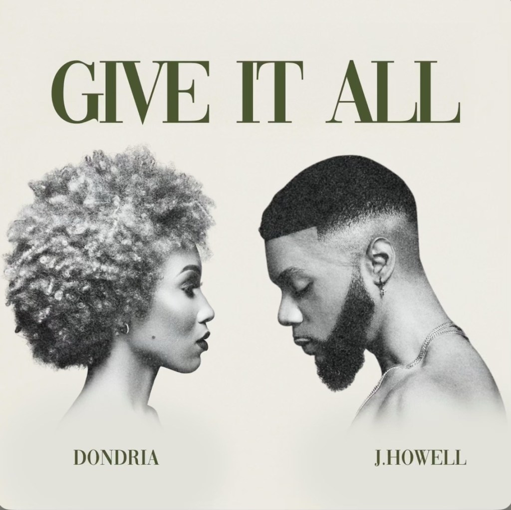 Beyond The Mainstreams Review of “Give It All (feat. J. Howell)” by&nbsp;Dondria