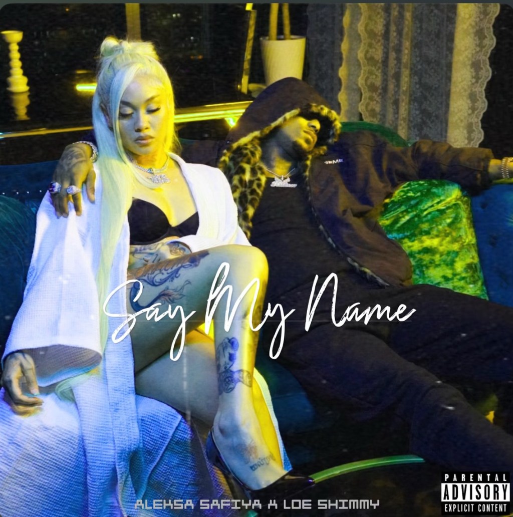 Beyond The Mainstreams Review of&nbsp;“Say My Name (feat. Loe Shimmy)”&nbsp;by Aleksa&nbsp;Safiya