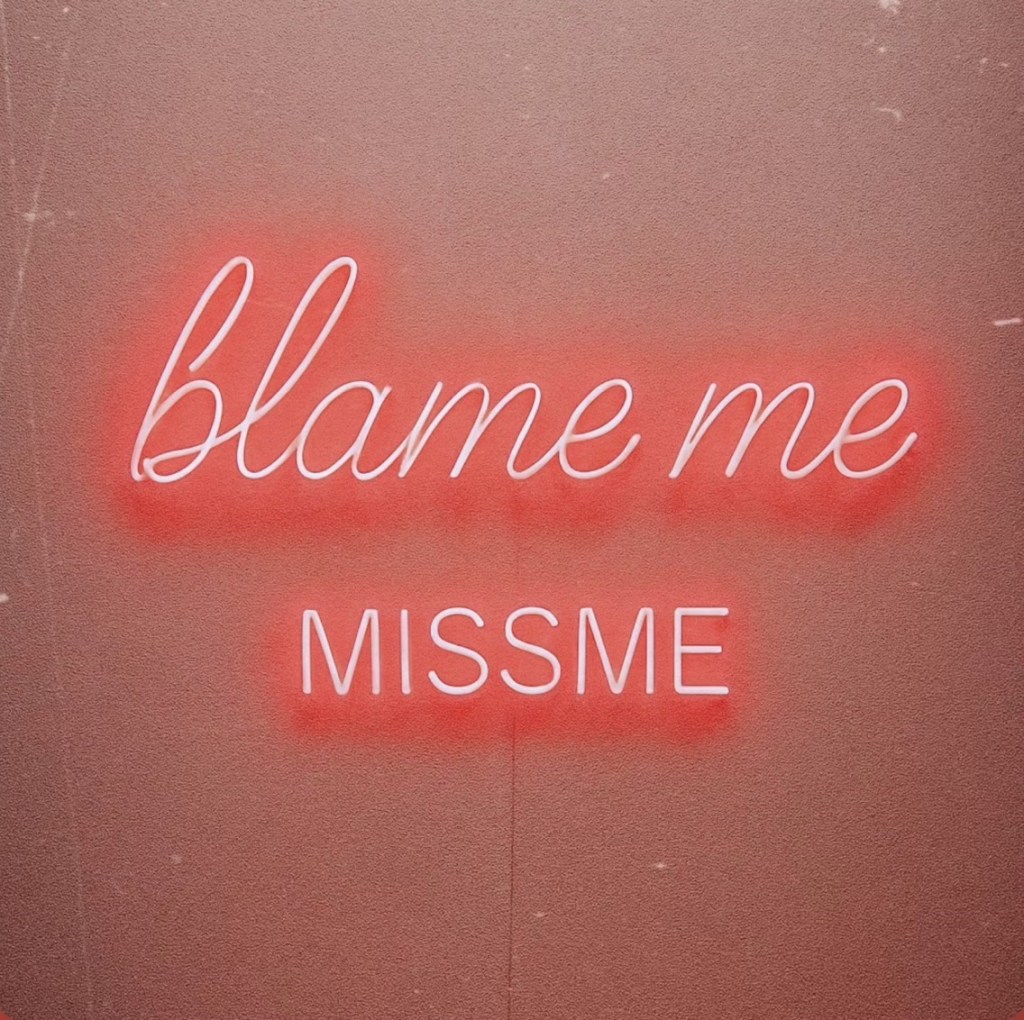 Beyond The Mainstreams Song Review of “Blame Me” by&nbsp;MISSME