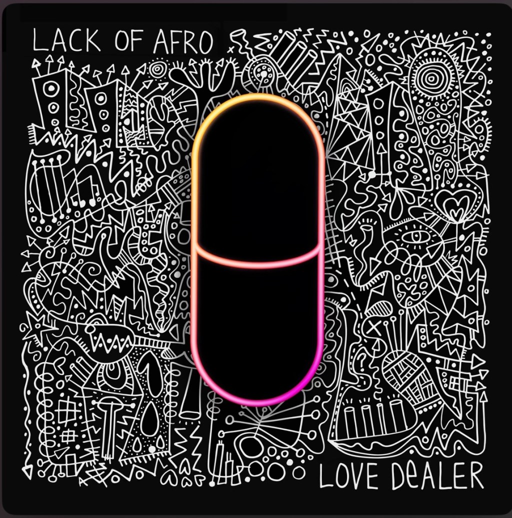 Beyond The Mainstreams Album Review of  “Love Dealer” by Lack of&nbsp;Afro